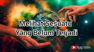 Melihat Sesuatu Yang Belum Terjadi