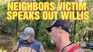 NEIGHBORS VICTIM SPEAKS OUT WILLIS