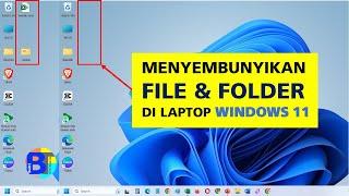 Cara Menyembunyikan Folder dan File di Laptop Windows 11