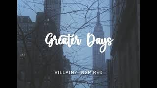 Villainy Inspired - Greater Days