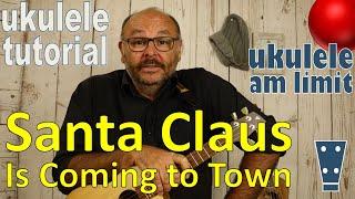 SANTA CLAUS IS COMING TO TOWN - Ukulele Tutorial - Ukulele leicht gemacht Andreas Bördlein