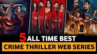 Top 05 Best Crime Thriller Web Series In Hindi 2024 So Far