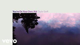 Taylor Swift - Youre On Your Own Kid Official Lyric Video