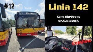 #12 Linia 142 Warszawa - Kurs Skrócony kier. Skalnicowa cabview Solbusy SM18 LNG 7322