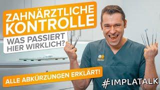 Zahnärztliche Kontrolle - Was wird alles gemacht? Was bedeuten alle Begriffe? 