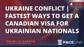 Ukraine Conflict  Fastest Ways To Get A Canadian Visa For Ukrainian Nationals