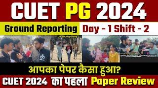 CUET PG 2024 Ground Reporting  New Video  kaisa raha day 1 shift 2 ka paper CUET PG 2024 Analysis