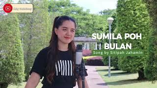 SUMILA POH BULAN @sitipahjahamin  - ABBY SUEHAIVEEY COVER VERSION