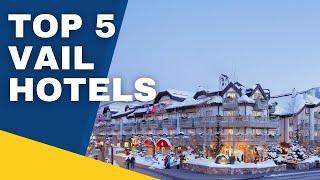 Top 5 Vail Hotels