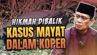 HIKMAH DIBALIK KASUS MAYAT DALAM KOPER