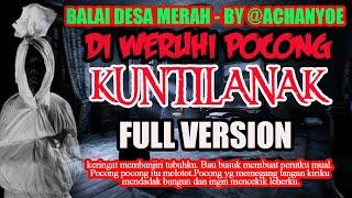 KISAH MISTERI  - FULL VERSION - BALAI DESA MERAH - STORY BY @ACHANYOE