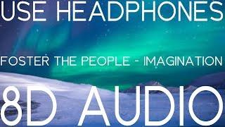 Foster The People - Imagination 8D AUDIO