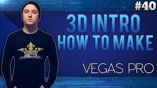 Sony Vegas Pro 13 How To Make A 3D Intro - Tutorial #40