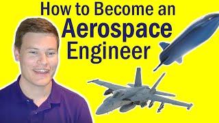 How to Become an Aerospace Engineer  Aerospace Engineer Explains