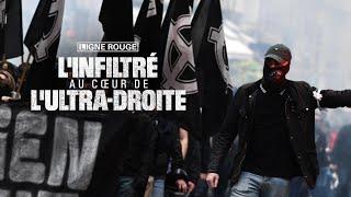 Linfiltré au cœur de lultra-droite