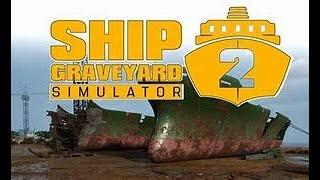 SHIP GRAVEYARD 2 SIMULATOR { LETS PLAY # 1 }