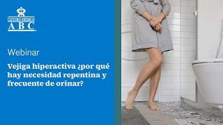 Webinar Vejiga hiperactiva ¿por qué hay necesidad repentina y frecuente de orinar?