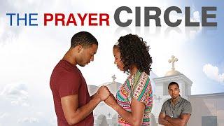 The Prayer Circle  Heartwarming Drama with Yetide Badaki  J. Teddy Garces Christian Keyes