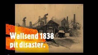 The Wallsend 1838 pit disaster.