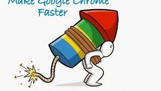 How to make Google chrome faster 2015