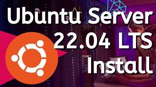 Ubuntu Server 22.04 LTS Install - Step by Step Guide - Beginners Tutorial and Bonus Web Server