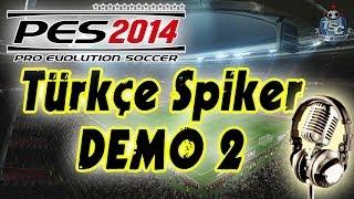 PES 2014 Türkçe Spiker DEMO 2