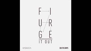 Figure It Out - Dexta Daps March 2019 Official Audio