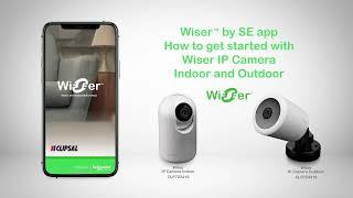 Wiser IP cameras – How to get started and operate