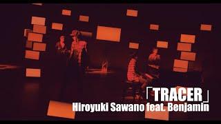 Hiroyuki Sawano feat. Benjamin「TRACER」