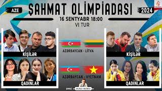 Millilərimiz Litva və Vyetnama qarşı  Dünya Şahmat Olimpiadası  VI Tur