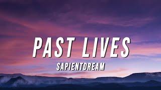 sapientdream - Past Lives Lyrics