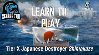 World of Warships - Learn to Play Tier X Japanese Destroyer Shimakaze