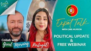 Portugal Political Update & Savvys Free Webinar - Expat Talk  Collab with Good Morning Portugal