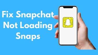 How to Fix Snapchat Not Loading Snaps 2021