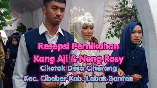 Pernikahan Kang Aji & Neng Rosy  Pasirnangka Cikotok Desa Ciherang Kec. Cibeber Kab. Lebak  Banten