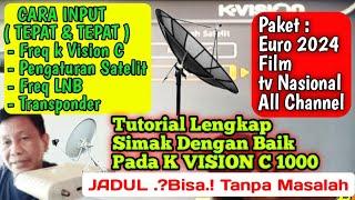 Cara Input Tepat Freq K Vision C-band Pada Receiver K Vision Bromo C 1000  Jadul