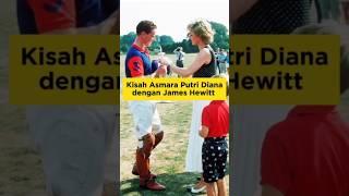 Kisah asmara Putri Diana dengan James Hewitt #ladydiana #princessdiana #putridiana