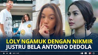 LOLY Ngamuk dengan Nikita Mirzani Mati Matian Bela Antonio Dedola Singgung Soal Adopsi