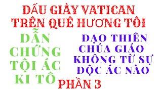 DẤU GIÀY VATICAN TRÊN QUÊ HƯƠNG TÔI. PHẦN 3. NGHĨA HIỆP VLOG.