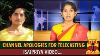 Exclusive  Channel 4 Apologies for Telecasting Isaipriya Video  Dharmini Isaipriyas Sister