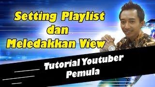 setting playlist dan strategi menaikkan banyak penonton