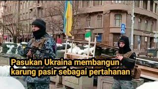 Pasukan Ukraina membangun karung pasir sebagai pertahanan  UPDATE PANAS