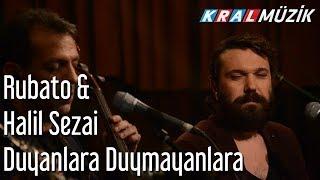 Duyanlara Duymayanlara - Rubato & Halil Sezai