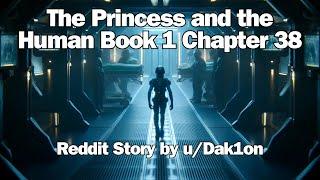 Best HFY Reddit Stories  The Princess and the Human Book 1 Chapter 38 - Education