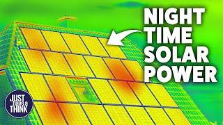 Solar Power can now be generated at NIGHT Its really TRUE