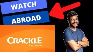 How to Watch Crackle TV Outside US Abroad 2022