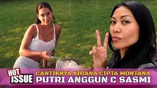 Putri Anggun C Sasmi Miliki Kecantikan Lebuhi Sang Ibu  Inilah Kiran Cipta Montana