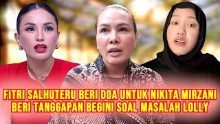 Fitri Salhuteru Eks Bestie Nikita Mirzani Tanggapi Soal Permasalahan Lolly Beri Doa Nikmir Begini?