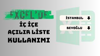 Excel İç İçe Açılır Liste  Seçenekli listeler oluştur listeden veri seçmek