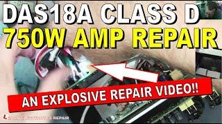 DAS18A 750W Class D Amplifier Repair This Did Not Totally Go To Plan